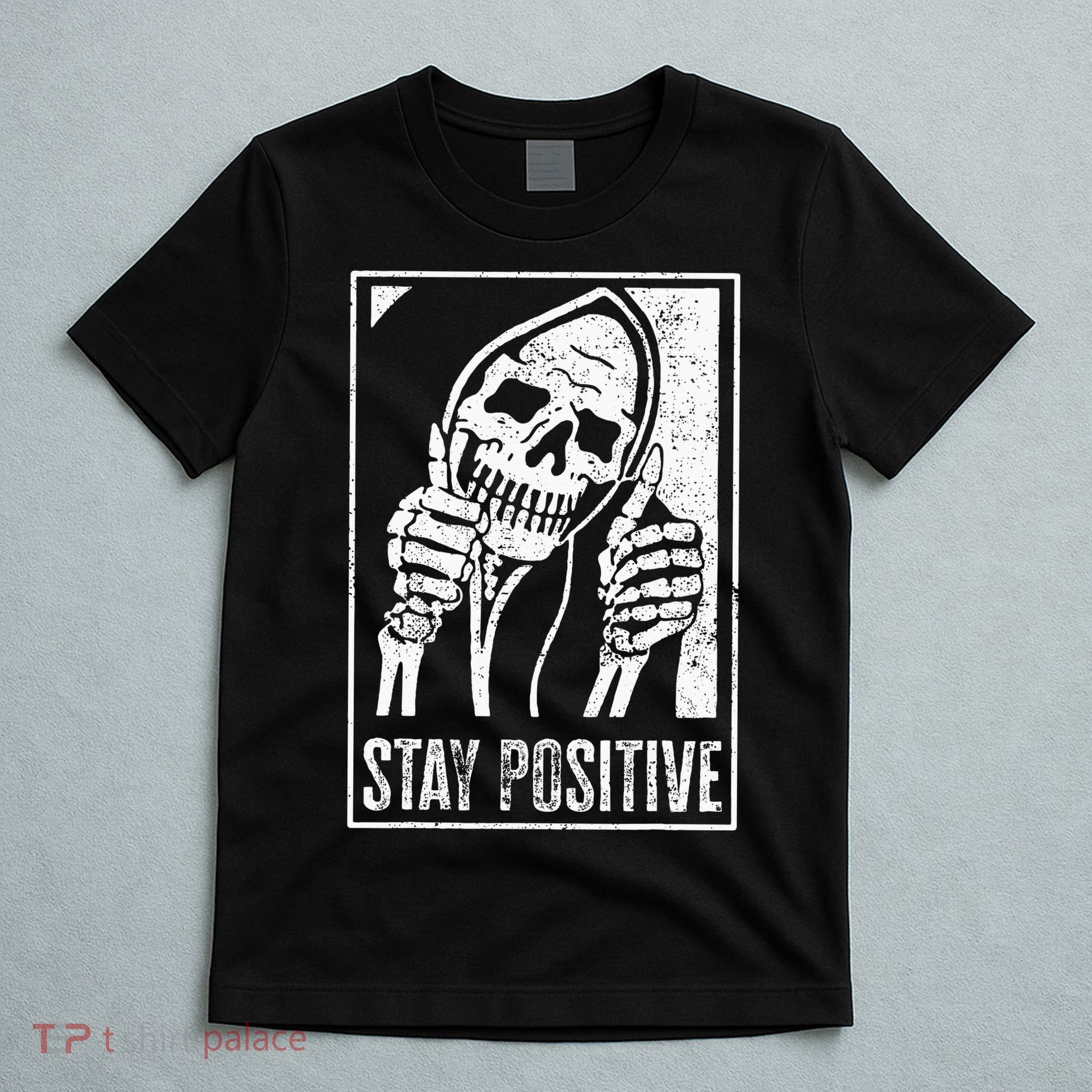 Stay Positive Funny Skeleton Be Positive Skull Halloween T-Shirt
