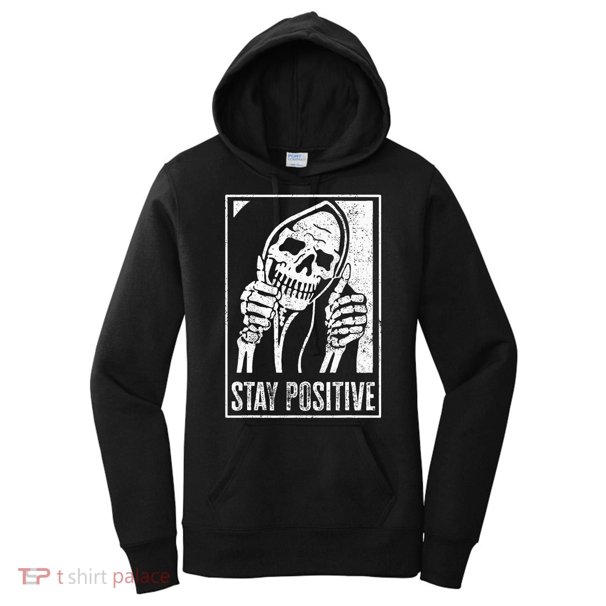 Stay Positive Funny Skeleton Be Positive Skull Halloween Women's Hoodie