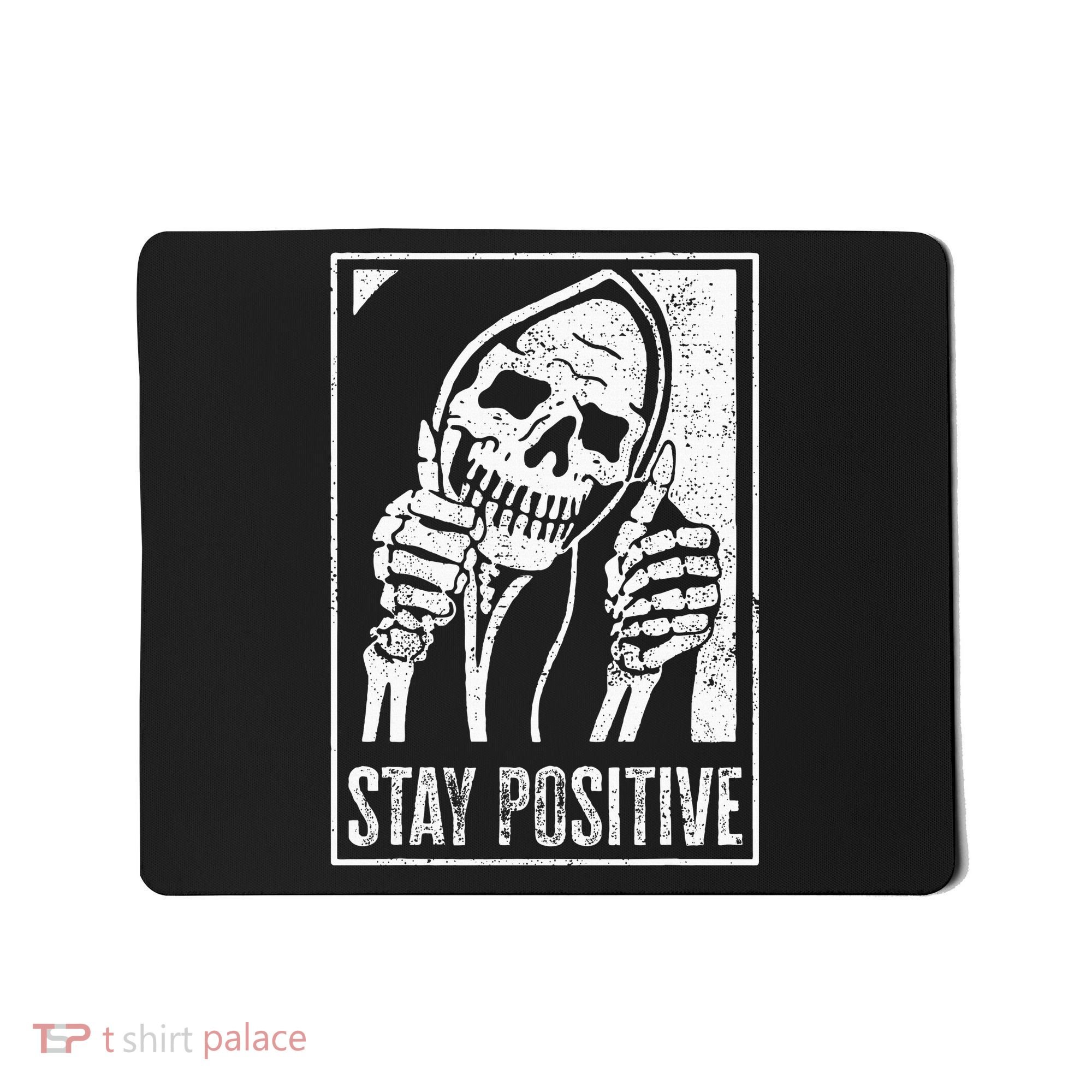 Stay Positive Funny Skeleton Be Positive Skull Halloween Mousepad