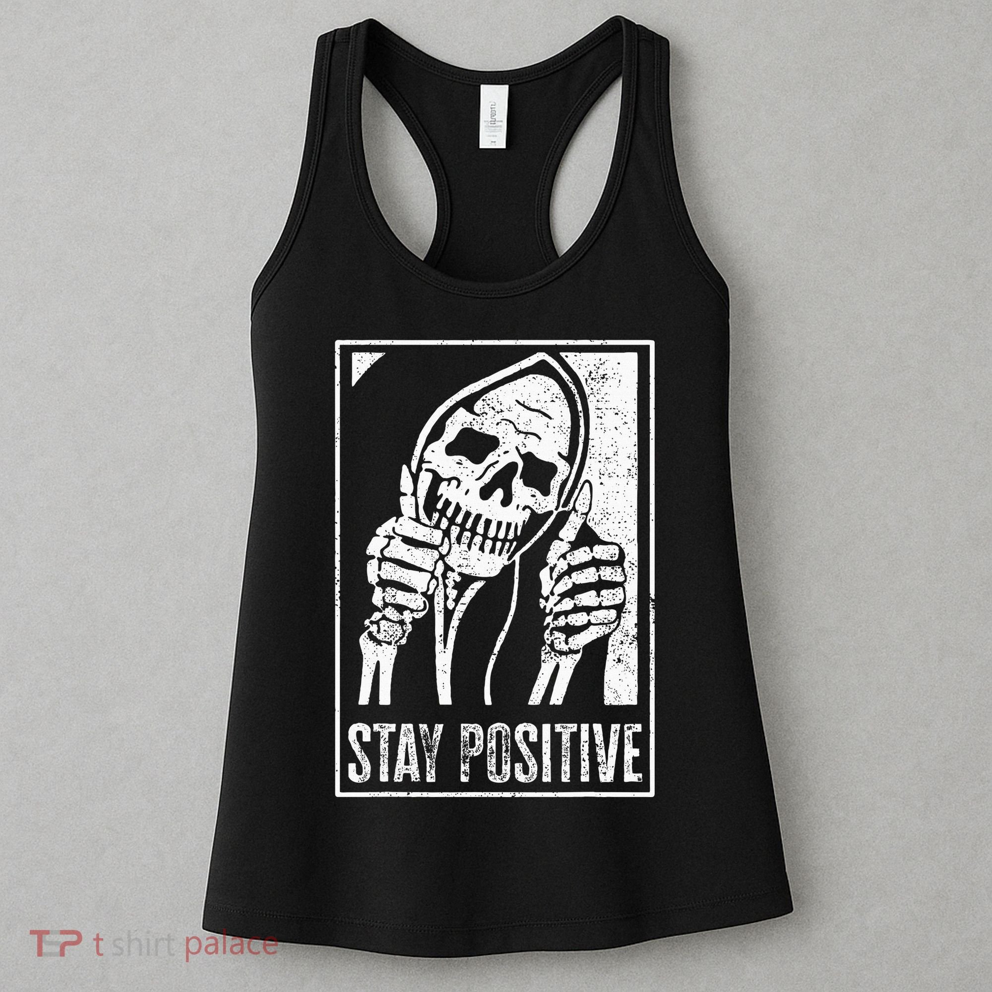 Stay Positive Funny Skeleton Be Positive Skull Halloween Women's Tank Top