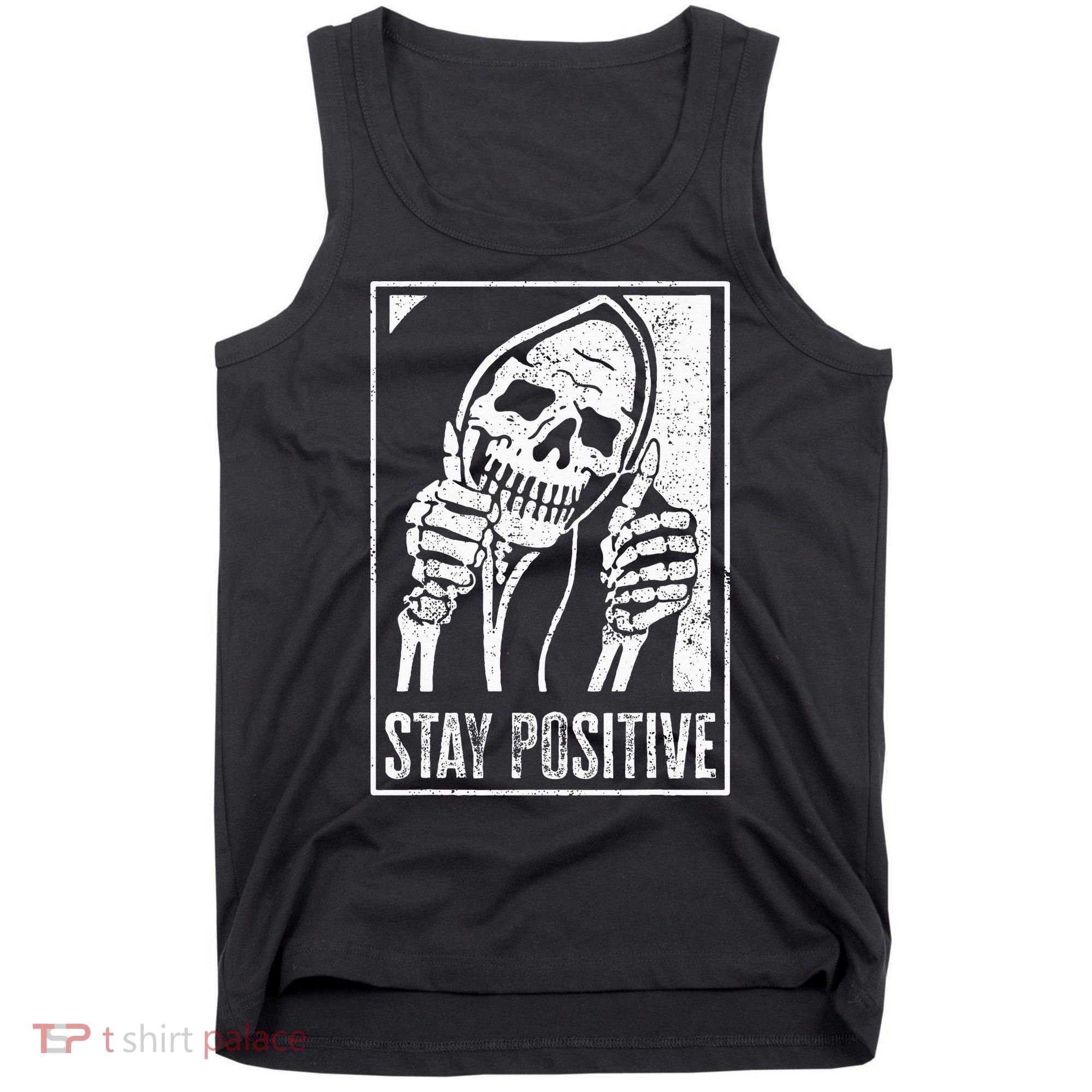 Stay Positive Funny Skeleton Be Positive Skull Halloween Tank Top