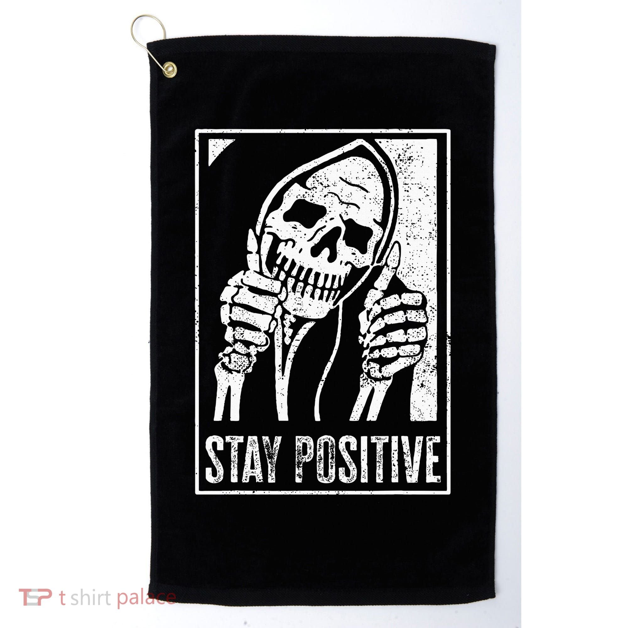 Stay Positive Funny Skeleton Be Positive Skull Halloween Golf Towel