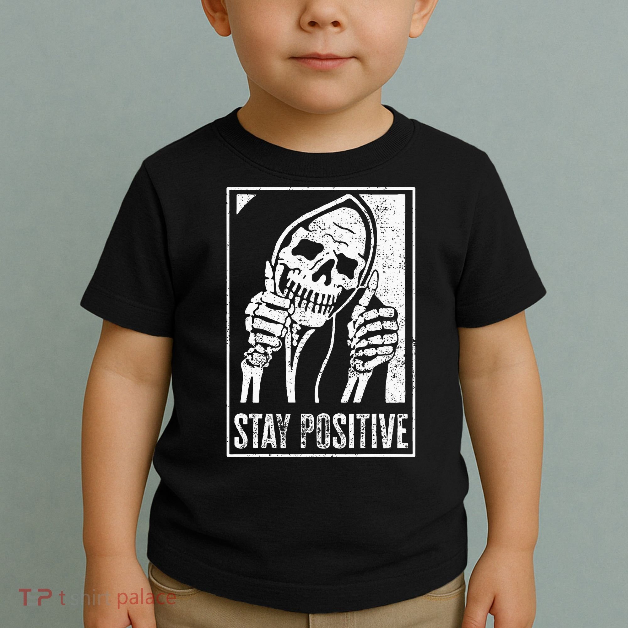 Stay Positive Funny Skeleton Be Positive Skull Halloween Toddler T-Shirt