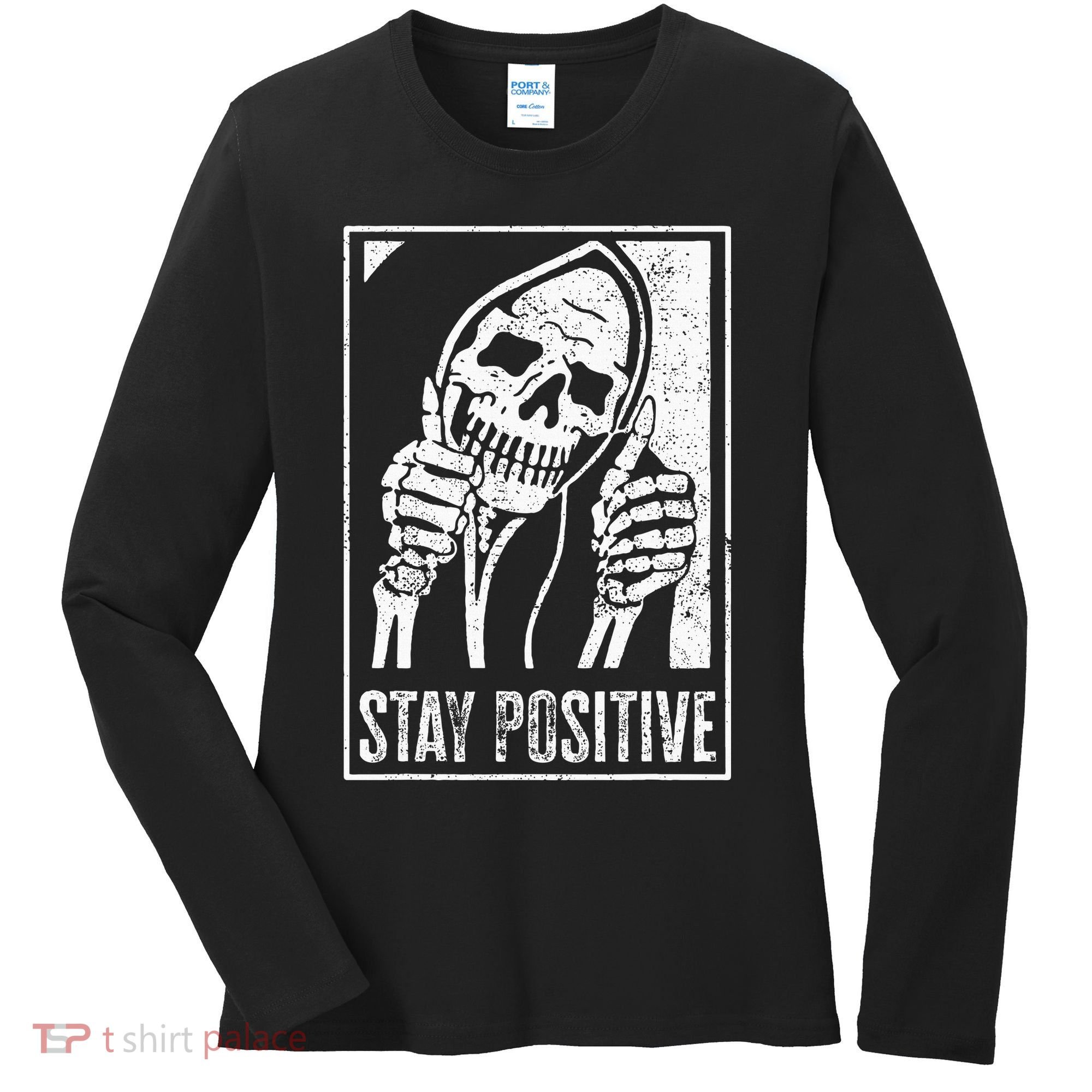 Stay Positive Funny Skeleton Be Positive Skull Halloween Women's Long Sleeve Shirt