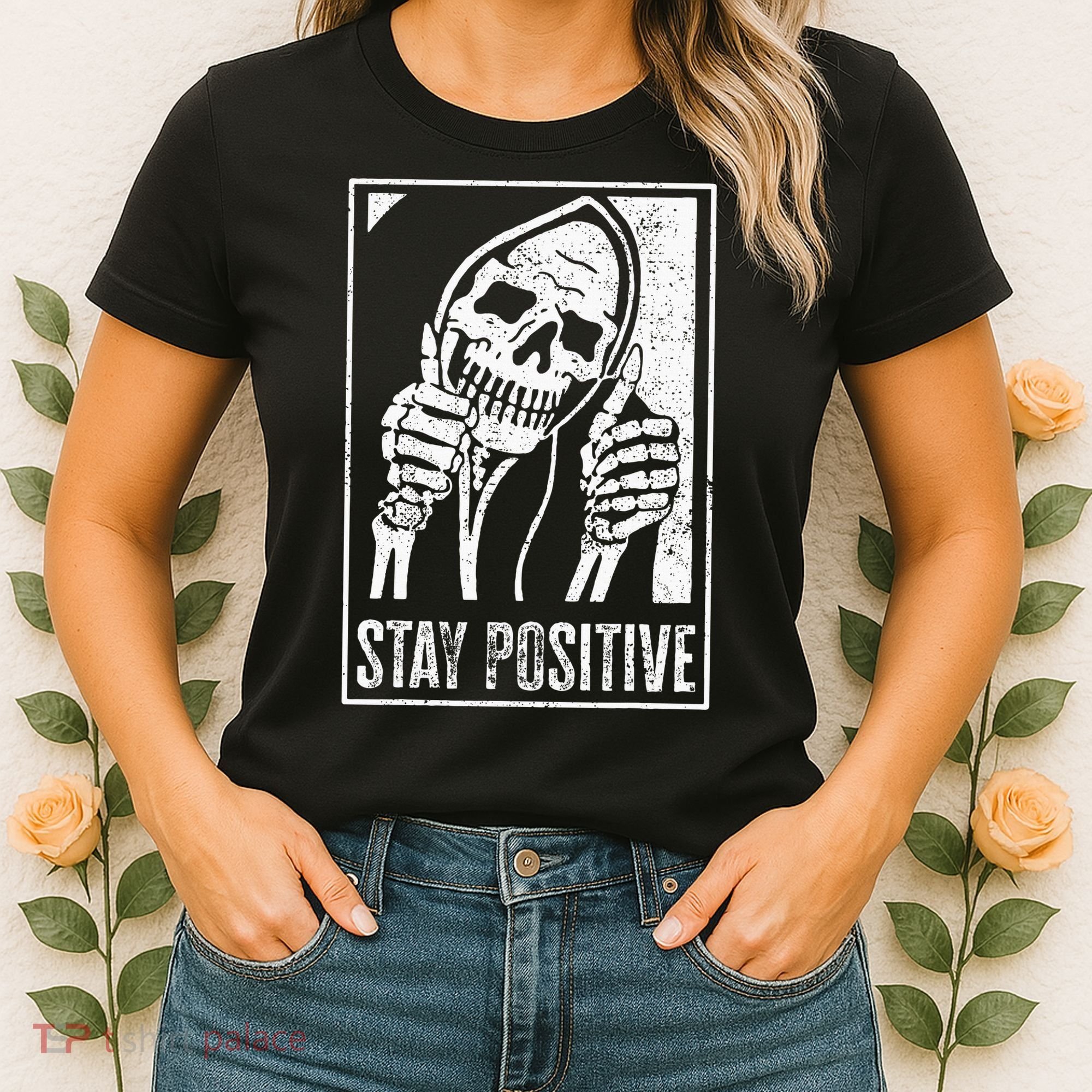 Stay Positive Funny Skeleton Be Positive Skull Halloween Women's T-Shirt