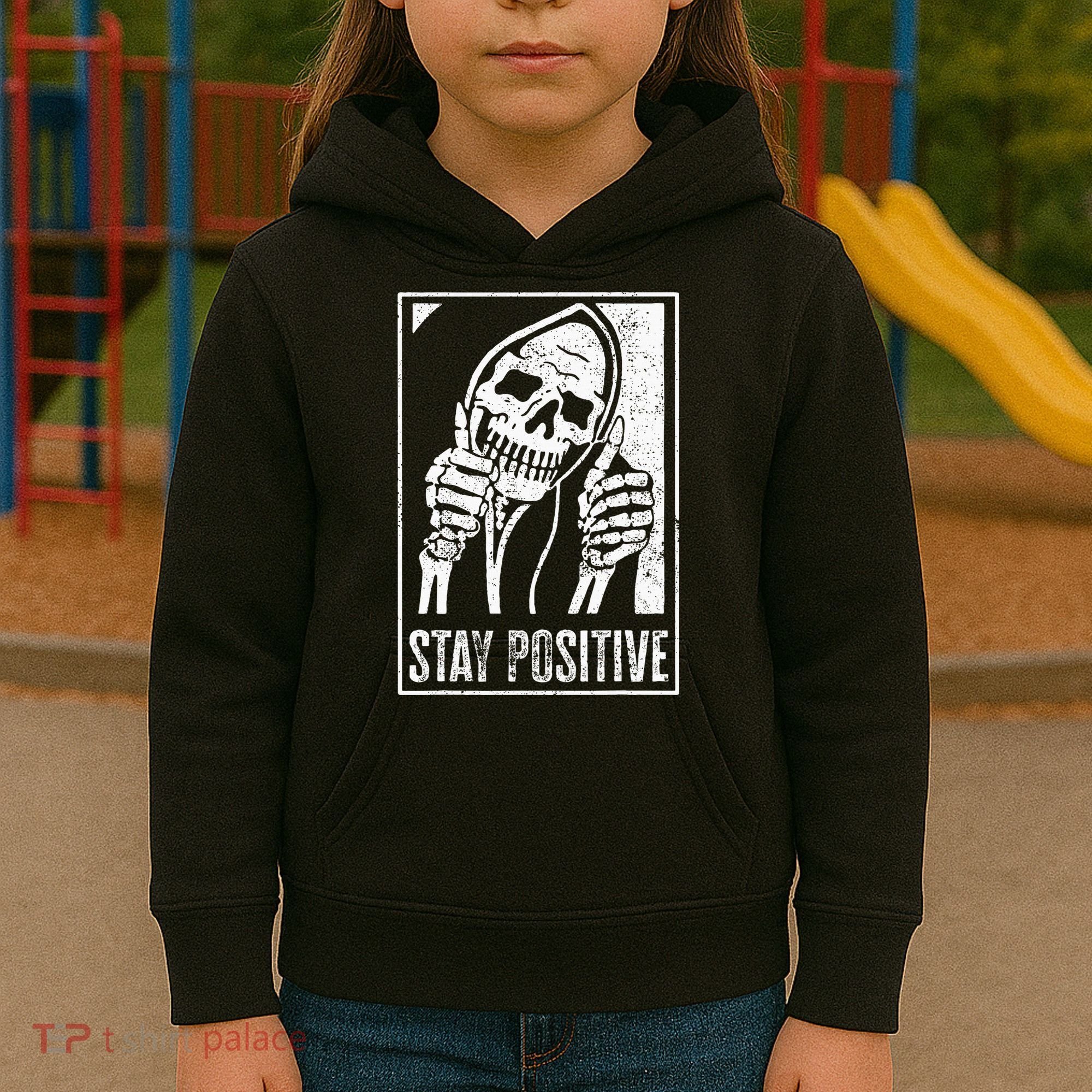 Stay Positive Funny Skeleton Be Positive Skull Halloween Kids Hoodie