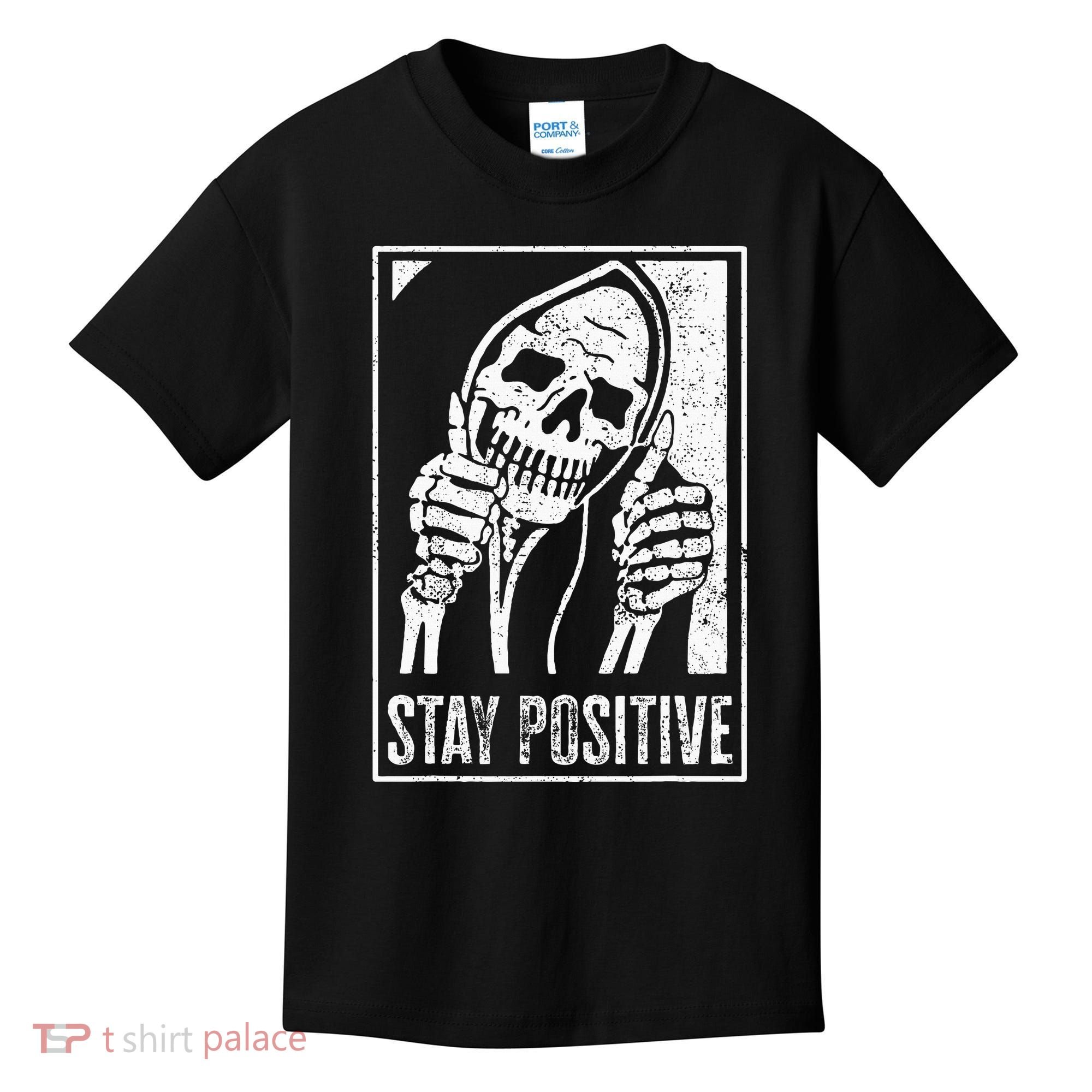 Stay Positive Funny Skeleton Be Positive Skull Halloween Kids T-Shirt