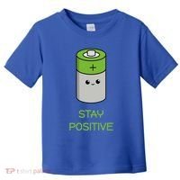 Stay Positive Green Stay Positive Loose Happy For Life Cute Gift Toddler T-Shirt thumb 0