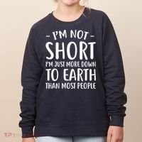 Short People Gifts Funny I'm Not Short Women's Sweatshirt thumb 0