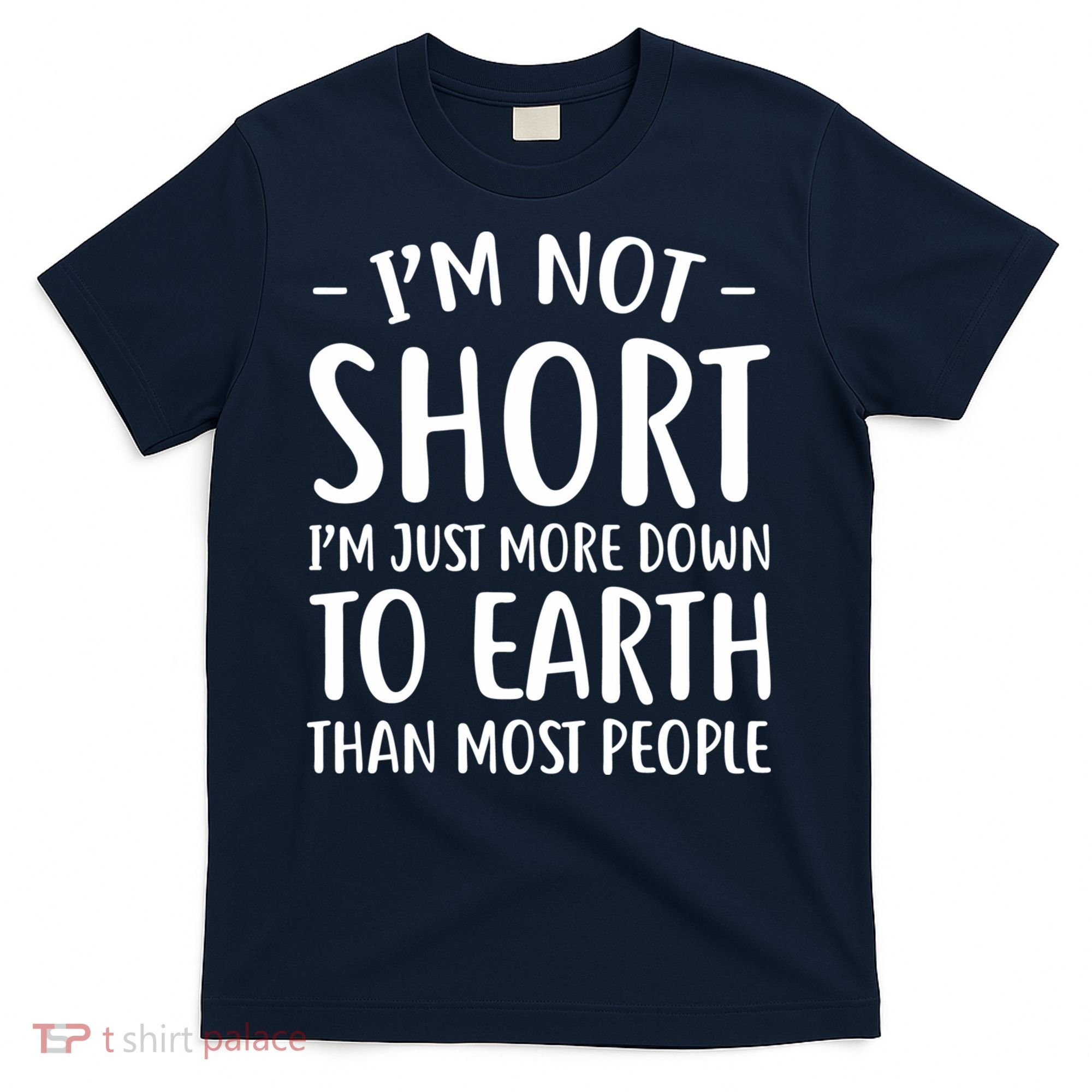 Short People Gifts Funny I'm Not Short T-Shirt