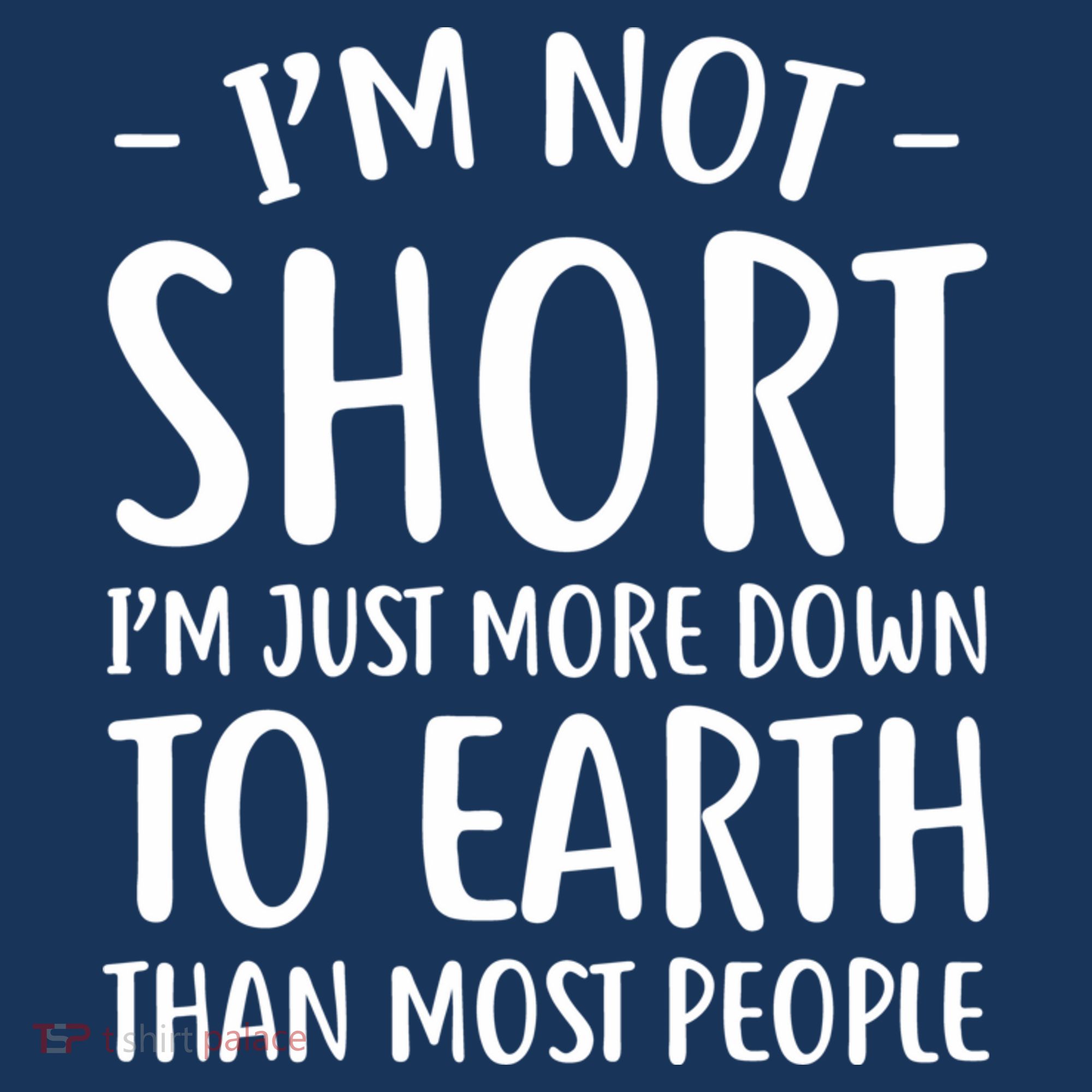 Short People Gifts Funny I'm Not Short T-Shirt