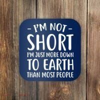 Short People Gifts Funny I'm Not Short Coaster thumb 0