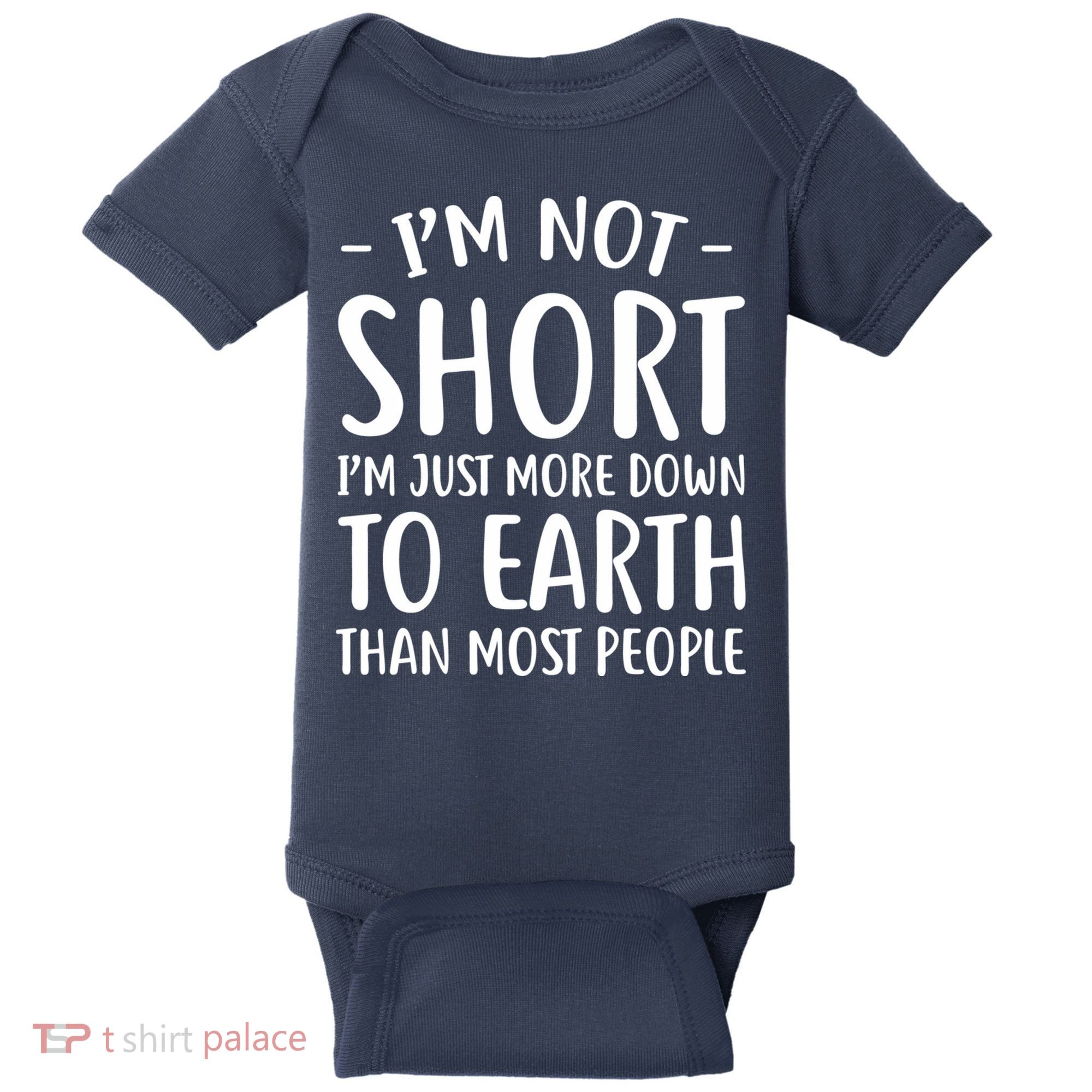 Short People Gifts Funny I'm Not Short Baby Bodysuit