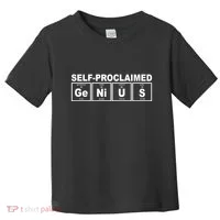 Self Proclaimed Genius Funny Periodic Table Toddler T-Shirt thumb 0