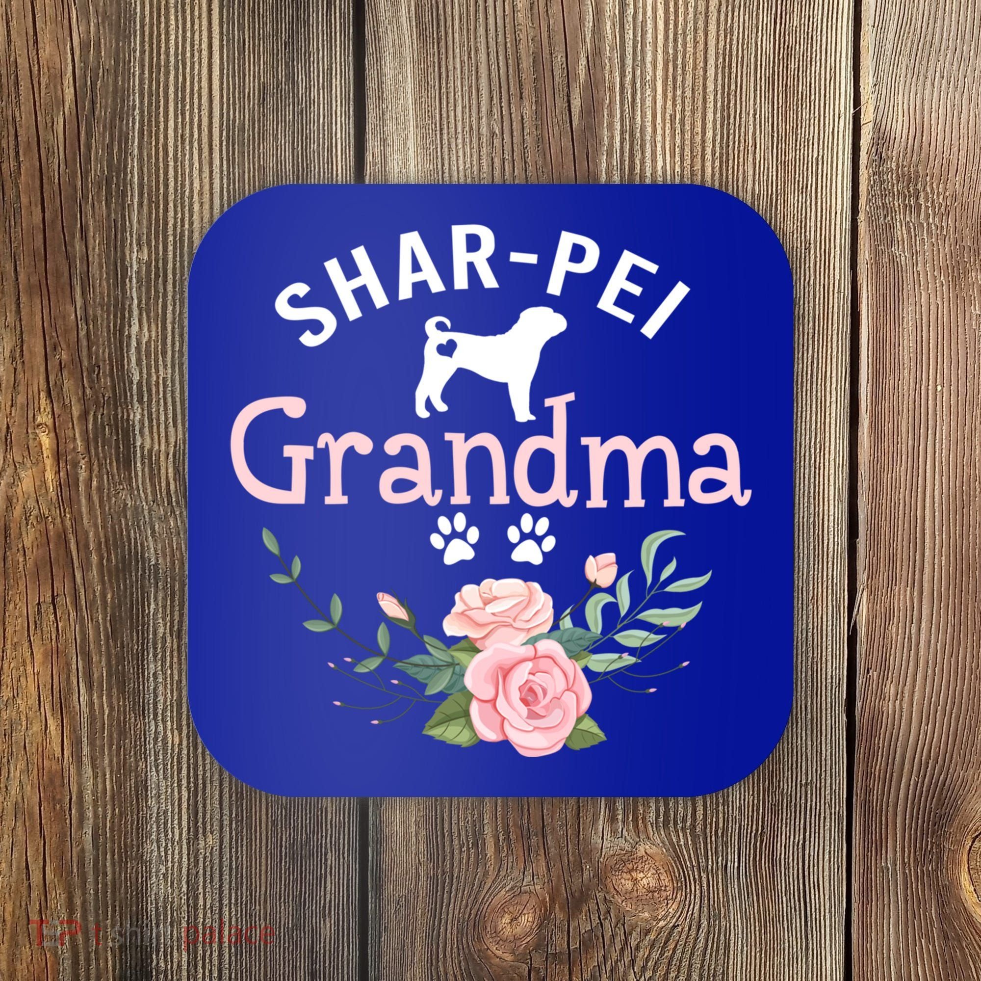 Shar Pei Grandma Funny Gift Mom Cute Dog Lover Christmas Gift Coaster