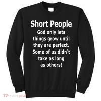 Short People God Only Lets Things Grow Untill They Are Perfect Sweatshirt thumb 0