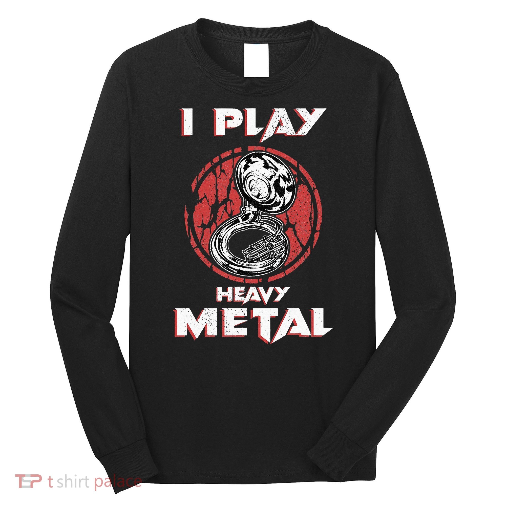 Sousaphone Play Heavy Metal Marching Band Long Sleeve Shirt