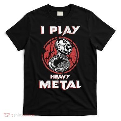 Sousaphone Play Heavy Metal Marching Band T-Shirt