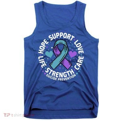 Suicide Prevention Hope Support Love Life Suicide Awareness Gift Tank Top