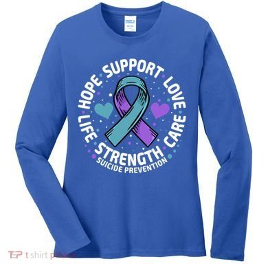 Suicide Prevention Hope Support Love Life Suicide Awareness Gift Women's Long Sleeve Shirt