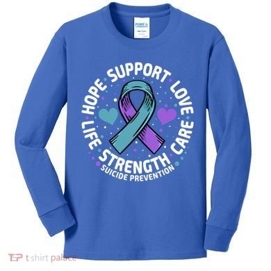 Suicide Prevention Hope Support Love Life Suicide Awareness Gift Kids Long Sleeve Shirt