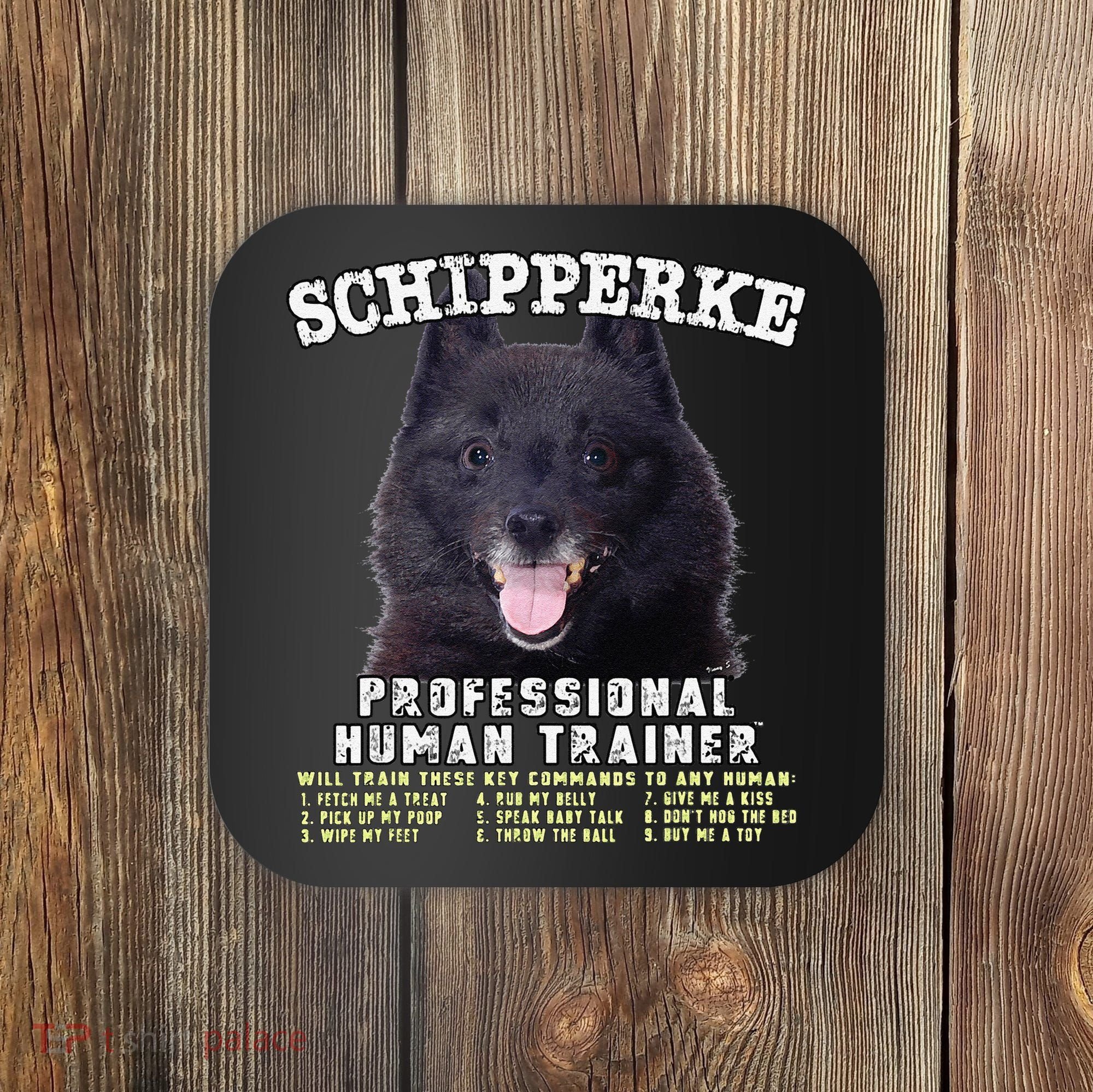 Schipperke Professional Human Trainer Cute Dog Coaster