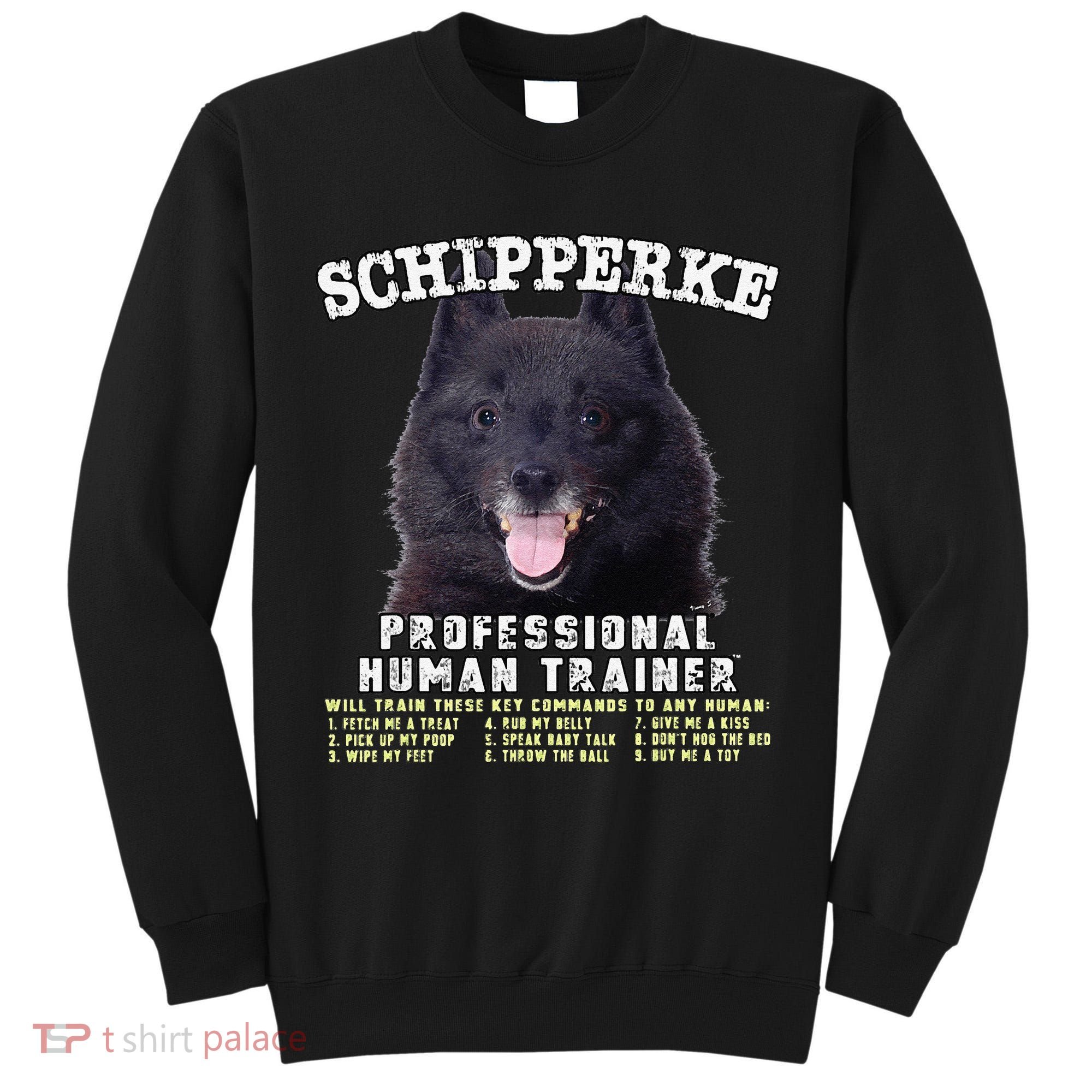 Schipperke Professional Human Trainer Cute Dog Tall Sweatshirt