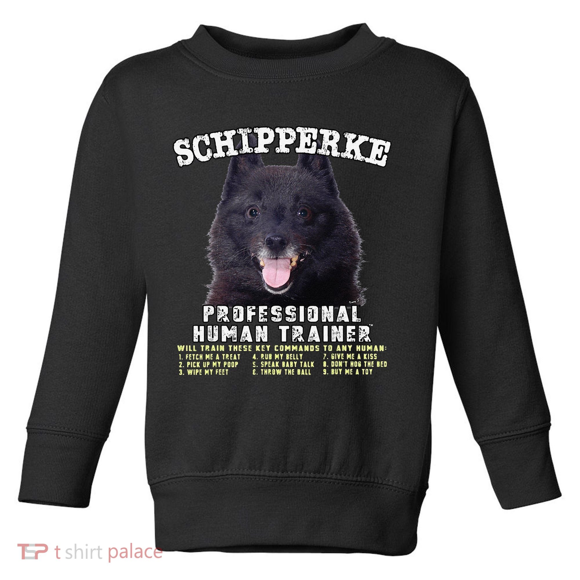 Schipperke Professional Human Trainer Cute Dog Toddler Sweatshirt