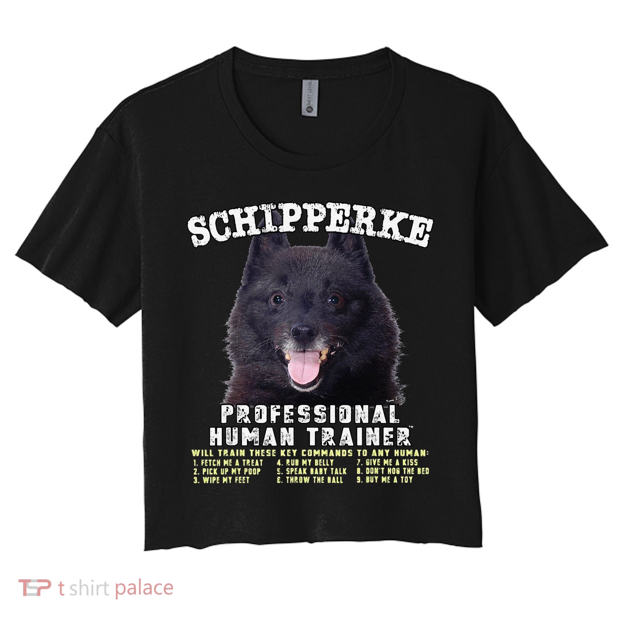 Schipperke Professional Human Trainer Cute Dog Women's Crop Top Tee