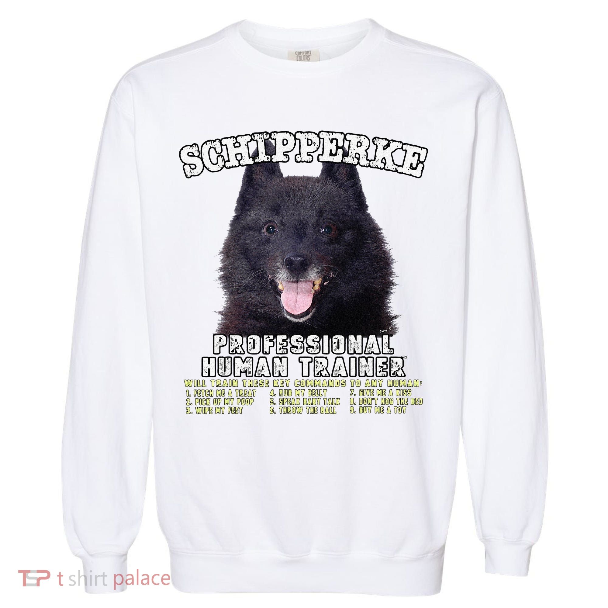 Schipperke Professional Human Trainer Cute Dog Garment-Dyed Sweatshirt