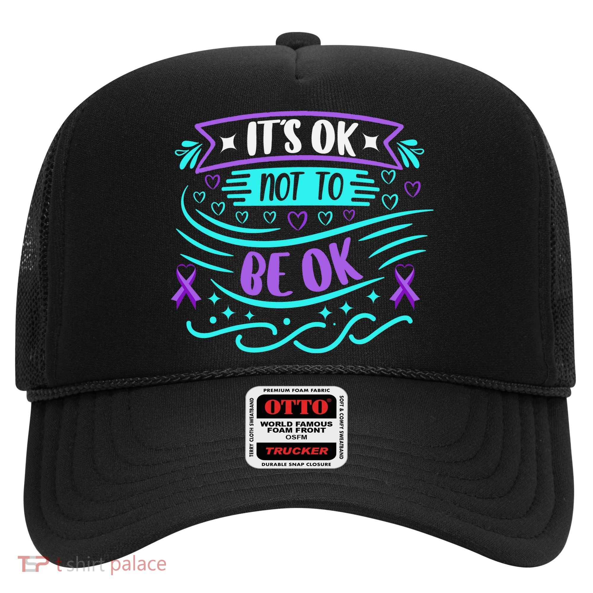 Suicide Prevention It's Ok Not To Be Ok Hat