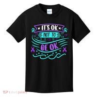 Suicide Prevention It's Ok Not To Be Ok Kids T-Shirt thumb 0