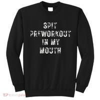 Spit Preworkout In My Mouth Funny Gym Workout Sweatshirt thumb 0