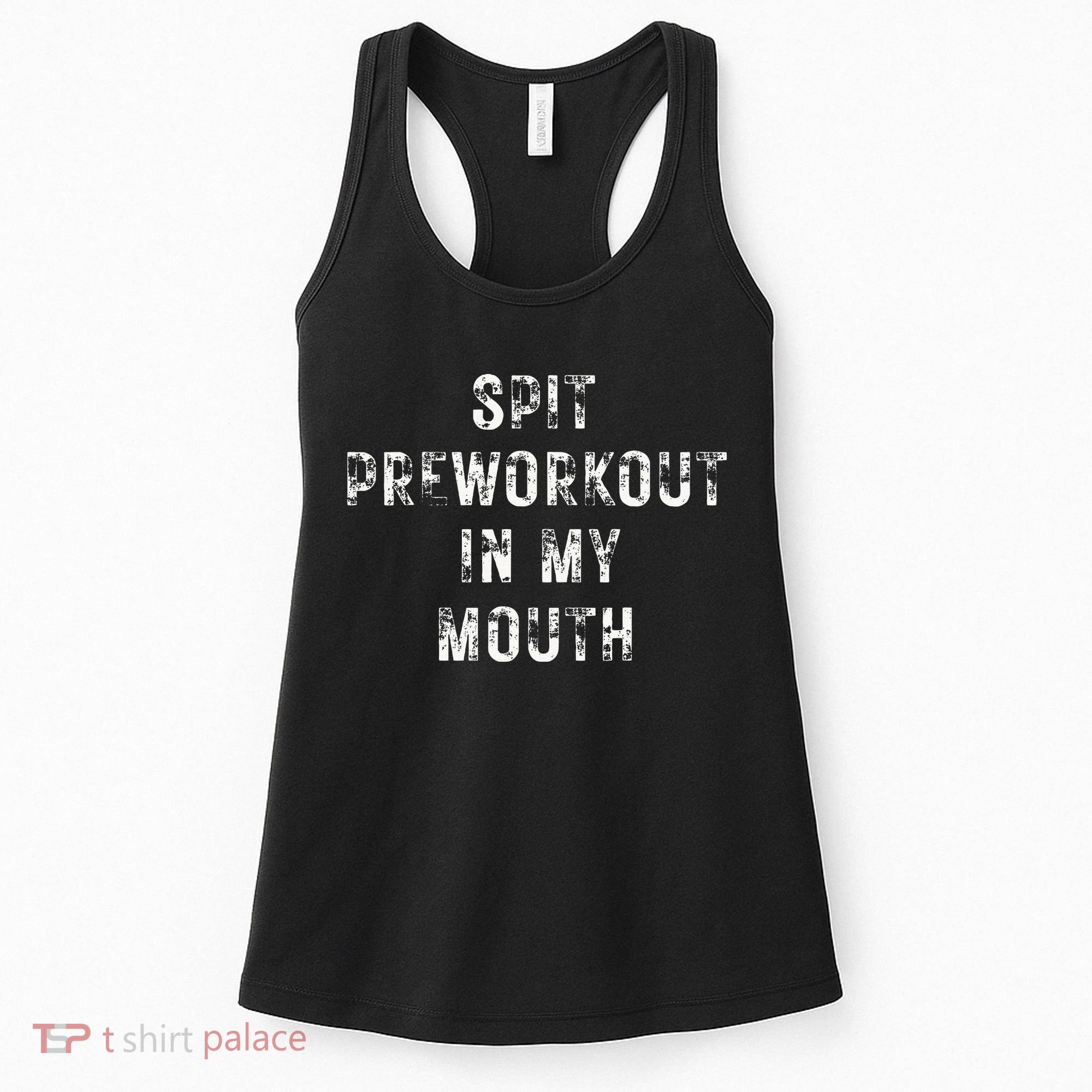 Spit Preworkout In My Mouth Funny Gym Workout Women's Tank Top