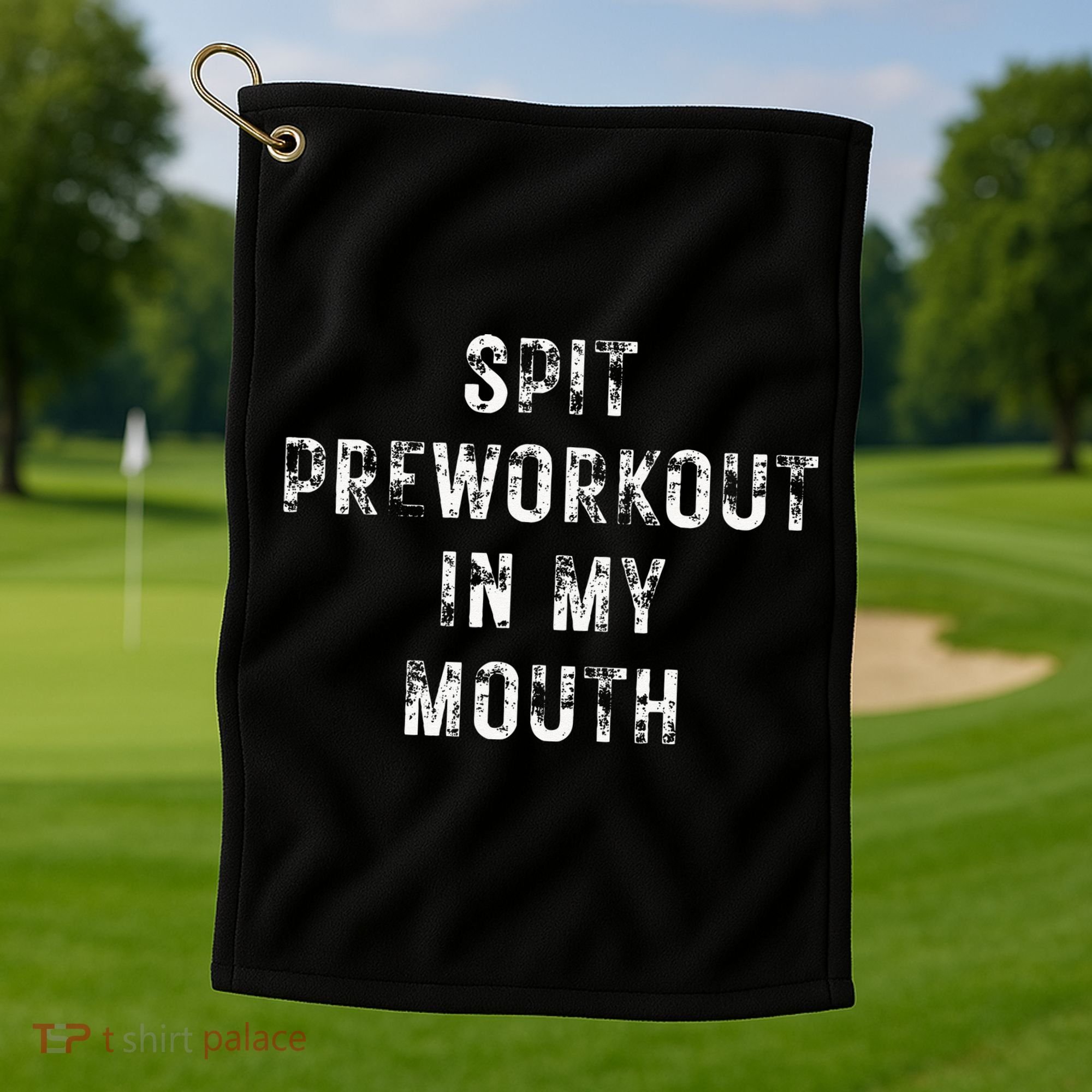 Spit Preworkout In My Mouth Funny Gym Workout Golf Towel