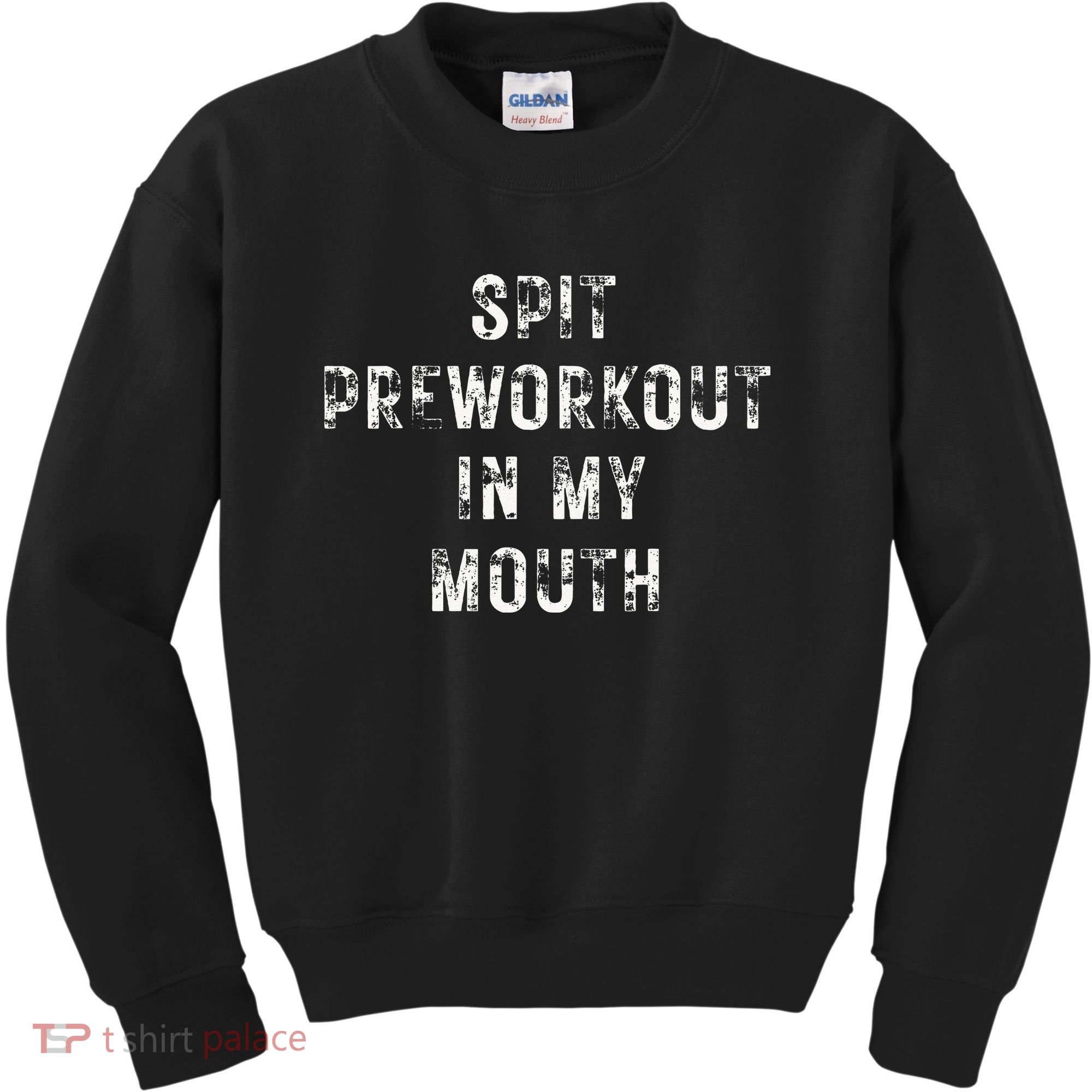 Spit Preworkout In My Mouth Funny Gym Workout Kids Sweatshirt