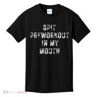 Spit Preworkout In My Mouth Funny Gym Workout Kids T-Shirt thumb 0