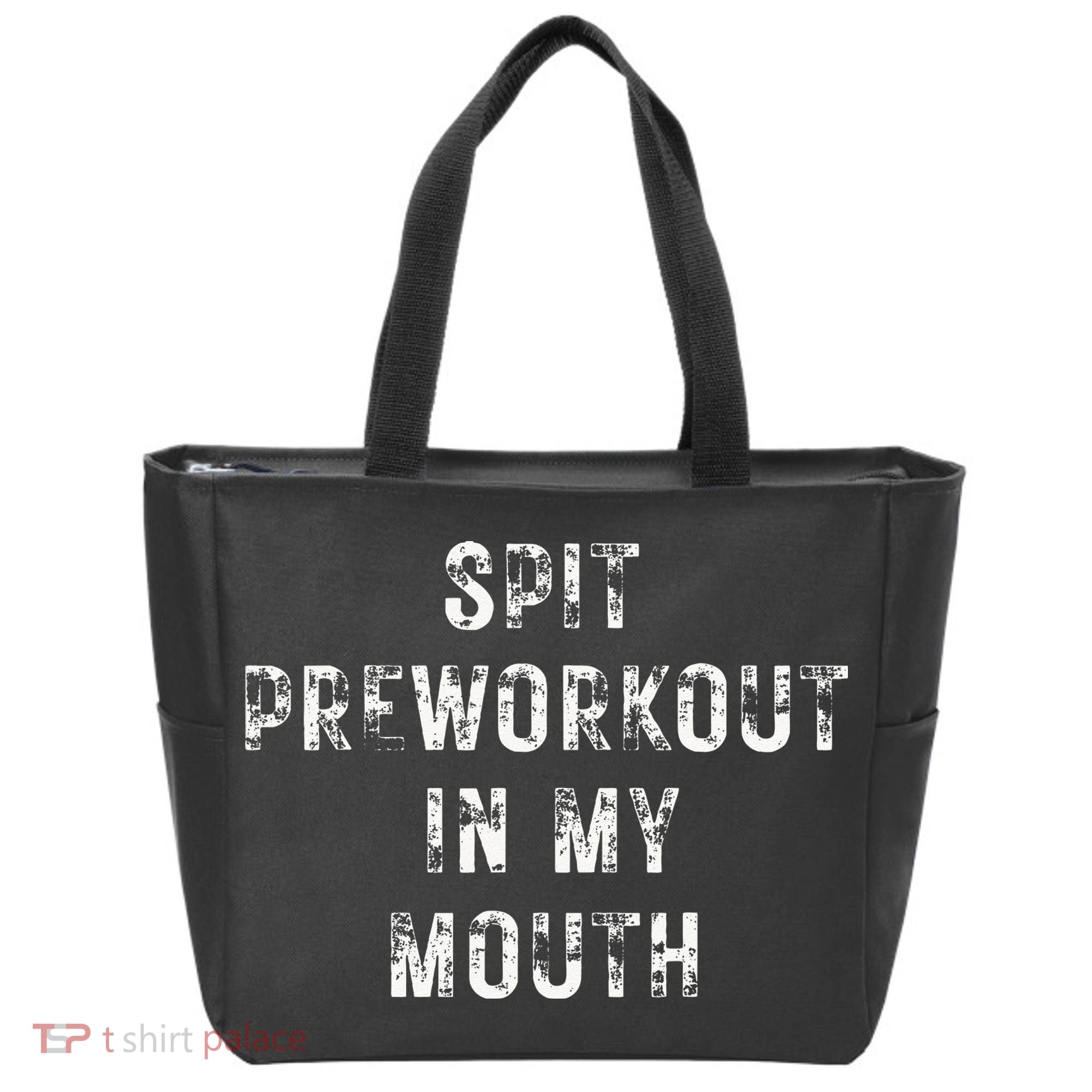 Spit Preworkout In My Mouth Funny Gym Workout Tote Bag