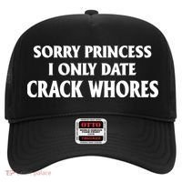 Sorry Princess I Only Date CrackWhores Hat thumb 0