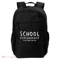 School Psychologist Ill Be There For You Psych Psychology Backpack thumb 0