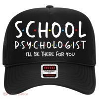 School Psychologist Ill Be There For You Psych Psychology Hat thumb 0