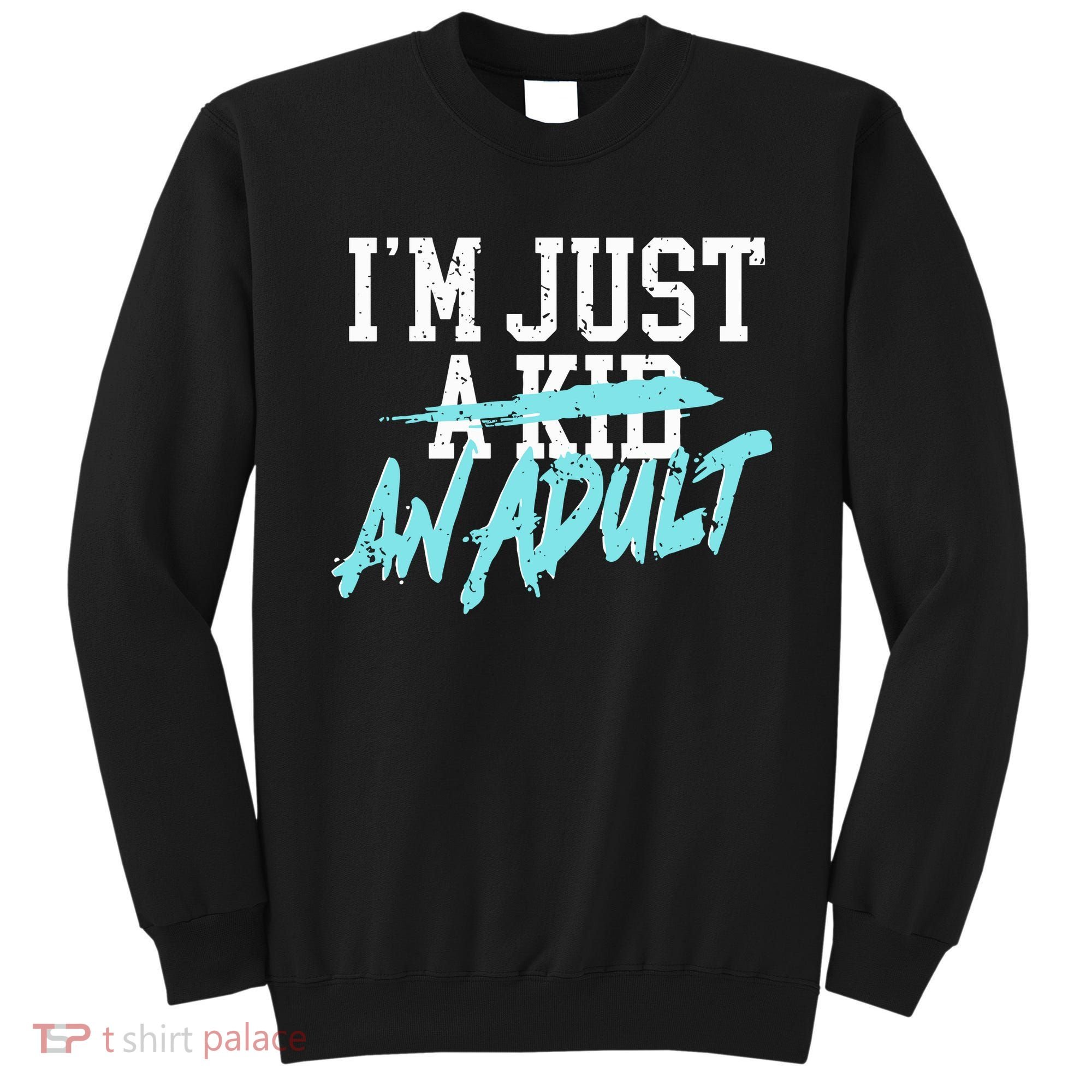Im Just And Life Is A Nightmare Sweatshirt