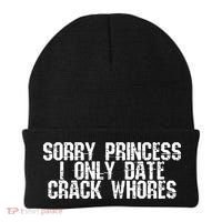 Sorry Princess I Only Date Crack Whores Single Bad Boy Beanie thumb 0
