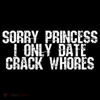 Sorry Princess I Only Date Crack Whores Single Bad Boy Women's Hoodie thumb 2