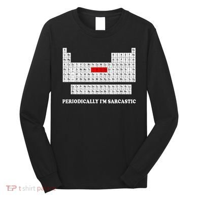Sarcasm Periodically I'm Sarcastic Long Sleeve Shirt