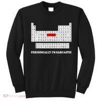 Sarcasm Periodically I'm Sarcastic Sweatshirt thumb 0