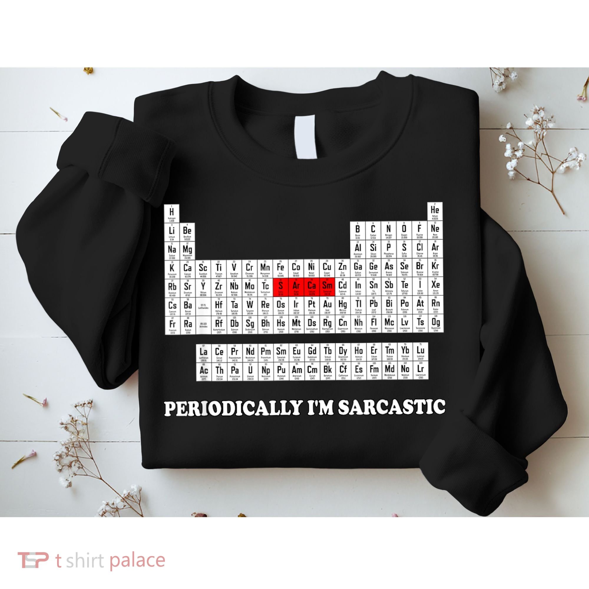 Sarcasm Periodically I'm Sarcastic Sweatshirt