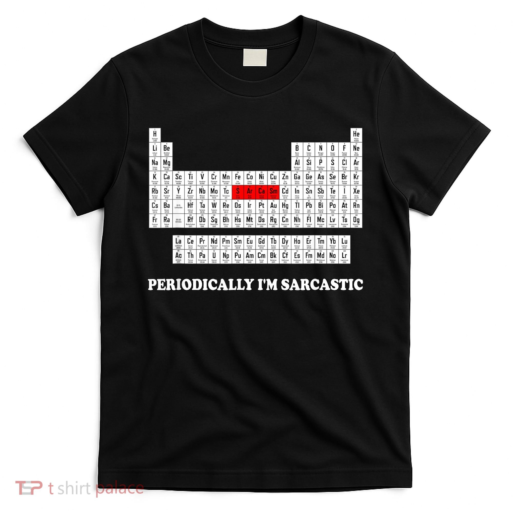 Sarcasm Periodically I'm Sarcastic T-Shirt