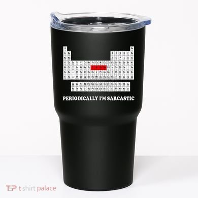 Sarcasm Periodically I'm Sarcastic Tumbler