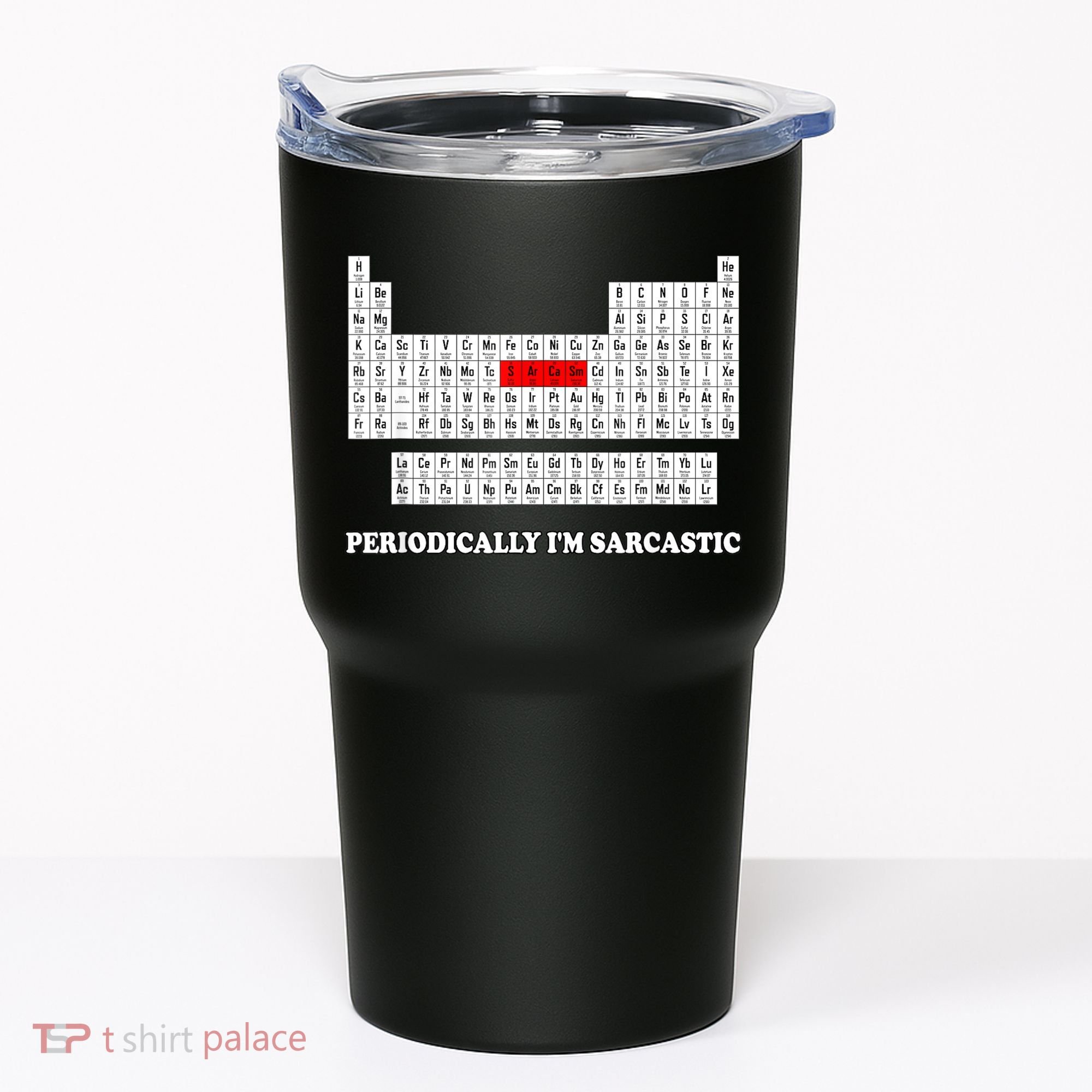 Sarcasm Periodically I'm Sarcastic Tumbler